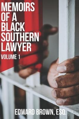 Memoirs of a Black Southern Lawyer - Edward Brown Esq