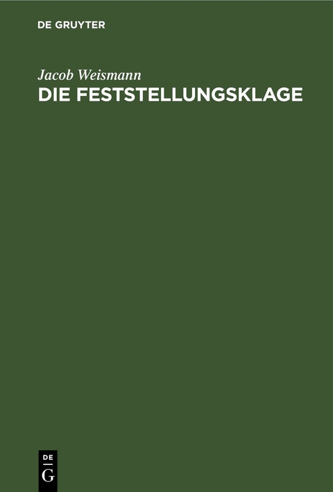 Die Feststellungsklage - Jacob Weismann