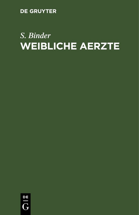 Weibliche Aerzte - S. Binder