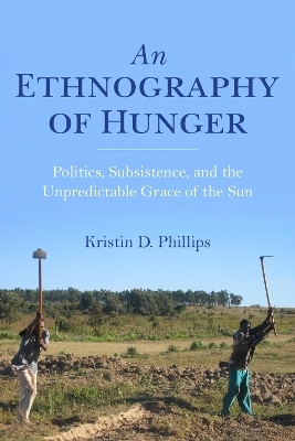An Ethnography of Hunger - KRISTIN PHILLIPS