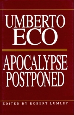 Apocalypse Postponed - Umberto Eco