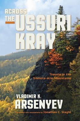 Across the Ussuri Kray - Vladimir K. Arsenyev