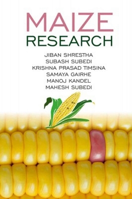 Maize Research - Jiban Shrestha, Subash Subedi, Krishna Prasad Timsina, Samaya Gairhe, Manoj Kandel