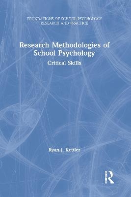 Research Methodologies of School Psychology - Ryan J. Kettler