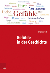 Gef&uuml;hle in der Geschichte - Ute Frevert