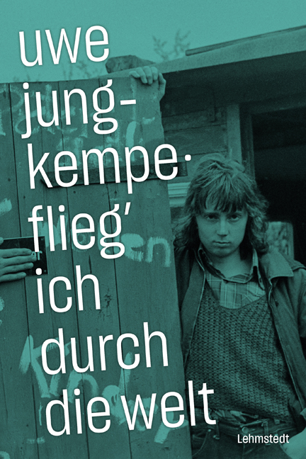 Flieg' ich durch die Welt - Uwe Jung-Kempe