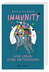 Immunity. Dein Leben, deine Entscheidung - Marisa Reichardt