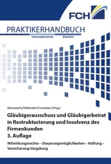 Gl&auml;ubigerausschuss und Gl&auml;ubigerbeirat in Restrukturierung und Insolvenz des Firmenkunden, 3. Auflage - Friedrich L. Dr. jur. Cranshaw, Heinz Prof. Dr. Vallender, Torsten Steinwachs