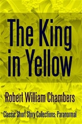 The King in Yellow - Robert William Chambers
