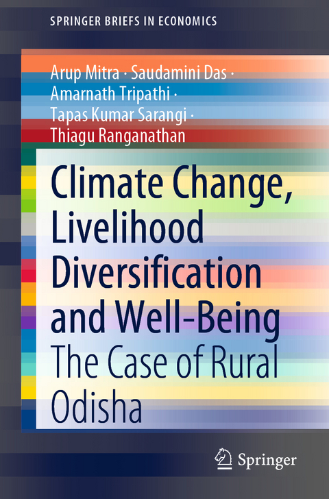 Climate Change, Livelihood Diversification and Well-Being - Arup Mitra, Saudamini Das, Amarnath Tripathi, Tapas Kumar Sarangi, Thiagu Ranganathan