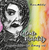 Celebrate Visibility - Transsexualit&auml;t - Ein Coming-out - Thomas Mehrhof