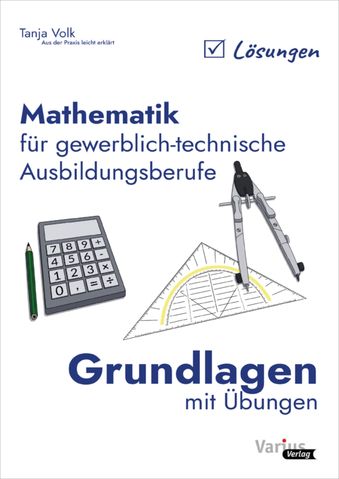 Mathematik f&uuml;r gewerblich-technische Ausbildungsberufe - Tanja Volk