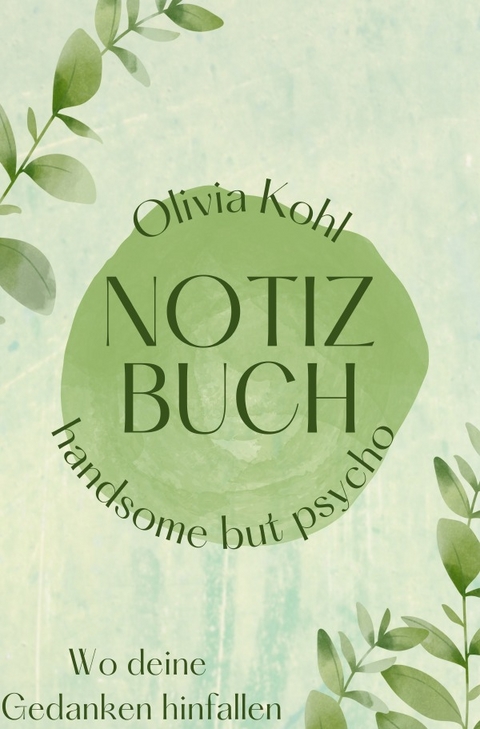 DAS NOTIZBUCH - Olivia Kohl