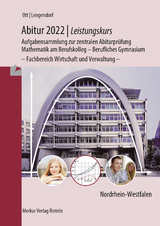 Abitur 2022 - Leistungskurs - Aufgabensammlung zur zentralen Abiturprüfung - Ott, Roland; Lengersdorf, Norbert