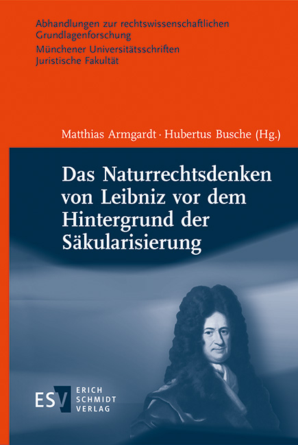 Das Naturrechtsdenken von Leibniz vor dem Hintergrund der S&auml;kularisierung - 