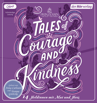 Disney Prinzessin: Tales of Courage and Kindness - 14 Heldinnen mit Mut und Herz