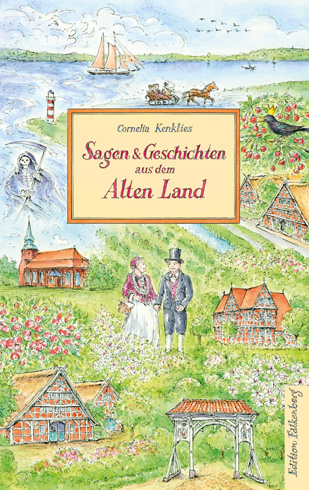 Sagen und Geschichten aus dem Alten Land - Cornelia Kenklies