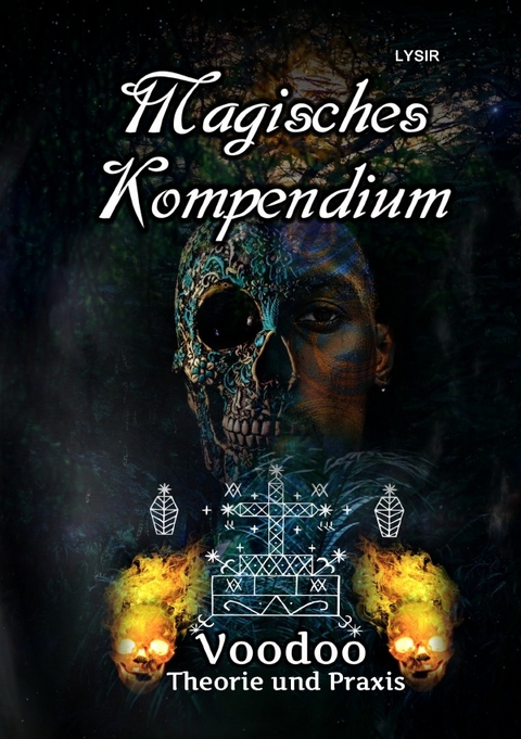 MAGISCHES KOMPENDIUM / Magisches Kompendium - Voodoo - Theorie und Praxis - Frater LYSIR