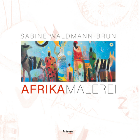 Afrika - Sabine Waldmann-Brun