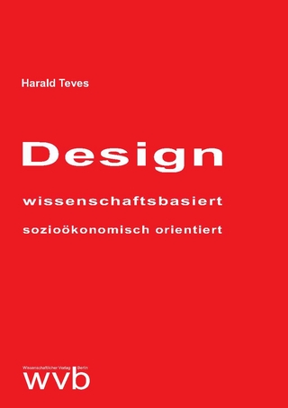 Design - wissenschaftsbasiert - sozioökonomisch orientiert