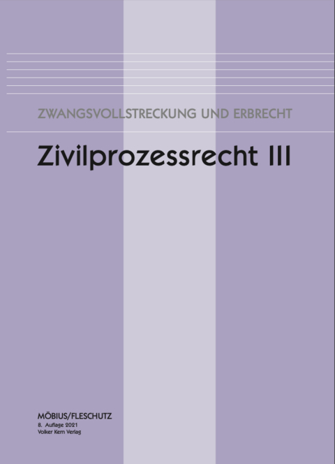 Zivilprozessrecht III - Claudia Fleschutz, Dr. M&ouml;bius  Walter