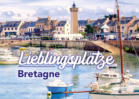 Lieblingspl&auml;tze - Bretagne - Volker Meli&szlig;, Caroline Golz