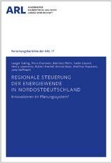 Regionale Steuerung der Energiewende in Nordostdeutschland &ndash; Innovationen im Planungssystem? - Ludger Gailing, Petra Overwien, Matthias Plehn, Nadin Gaasch, Henry Lewerentz, Robert Riechel, Andrea Bues, Matthias Naumann, Jens Hoffmann