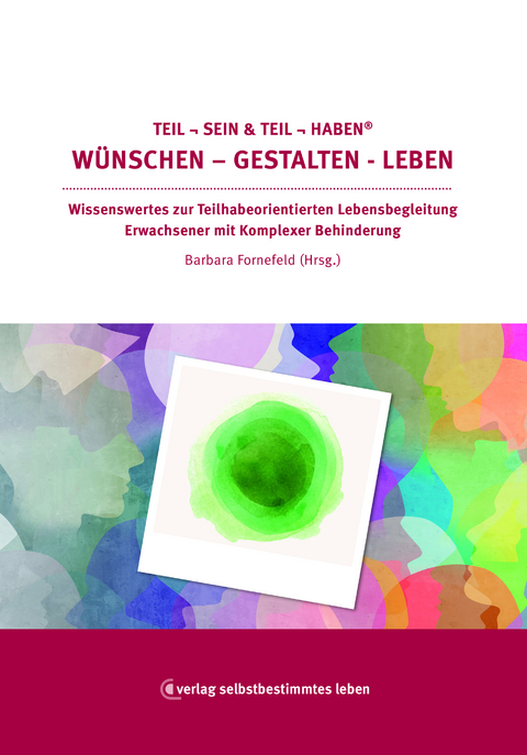 Teil sein & Teil haben W&uuml;nschen &ndash; Gestalten &ndash; Leben - Fornefeld Barbara