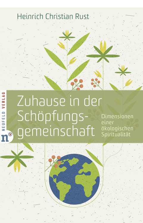 Zuhause in der Sch&ouml;pfungsgemeinschaft - Heinrich Christian Rust