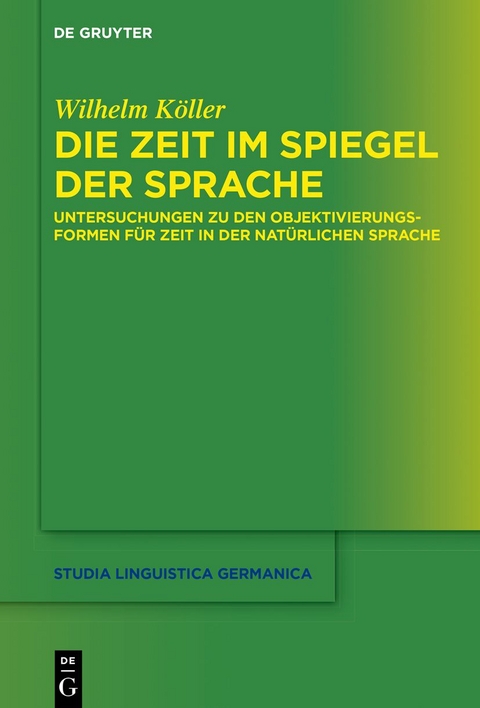 Die Zeit im Spiegel der Sprache - Wilhelm K&ouml;ller
