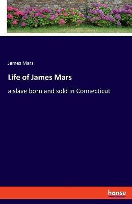 Life of James Mars