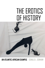 The Erotics of History - Donald L. Donham