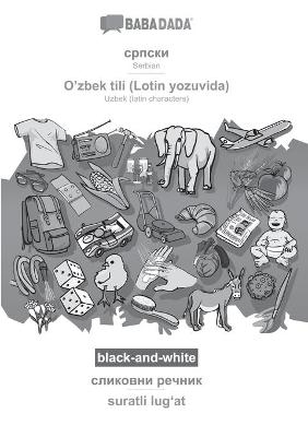 Serbian (in cyrillic script) - O'zbek tili (Lotin yozuvida), visual dictionary, BW