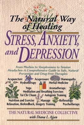 The Natural Way of Healing Stress, Anxiety, and Depression