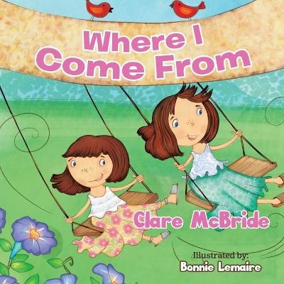 Where I Come From - Clare McBride