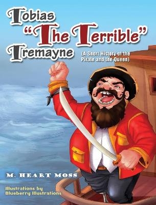 Tobias "The Terrible" Tremayne - M Moss