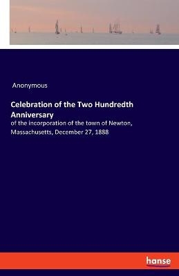 Celebration of the Two Hundredth Anniversary -  Anonymous