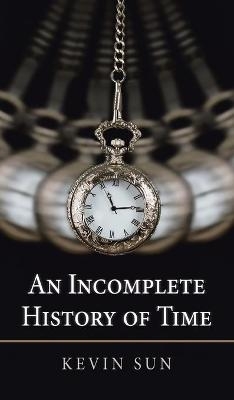 An Incomplete History of Time