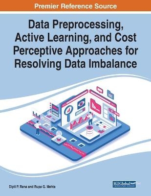 Data Preprocessing, Active Learning, and Cost Perceptive Approaches for Resolving Data Imbalance - 