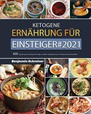 Ketogene Ern&auml;hrung f&uuml;r Einsteiger - Benjamin Schreiner