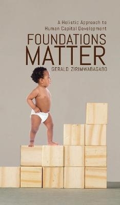 Foundations Matter - Gerald Zirimwabagabo
