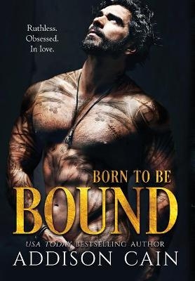 Born to be Bound - Addison Cain