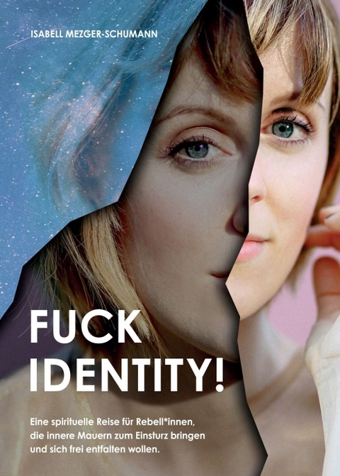 Fuck Identity! - Isabell Mezger-Schumann