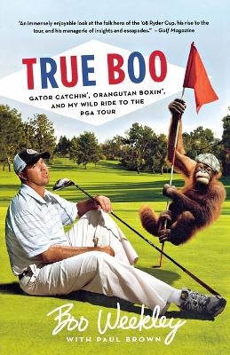 True Boo - Boo Weekley, Paul Brown