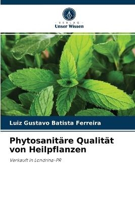 Phytosanitäre Qualität von Heilpflanzen