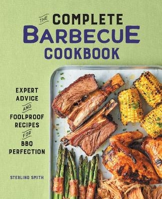 The Complete Barbecue Cookbook - Sterling Smith