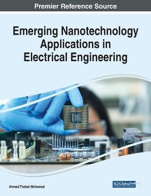 Emerging Nanotechnology Applications in Electrical Engineering