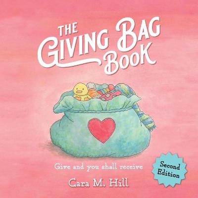 The Giving Bag Book, Second Edition - Cara M Hill