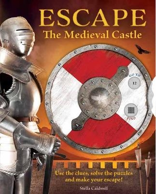 Escape the Medieval Castle - Stella A. Caldwell