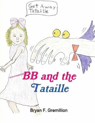 BB and the Tataille - Bryan F Gremillion